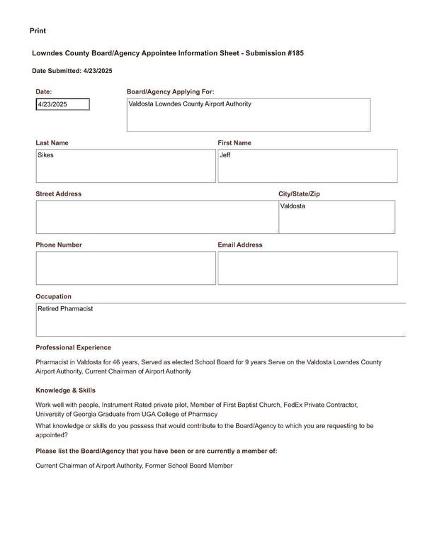 Jeff Sikes application: Pharmacist in Valdosta for 46 years, Served as elected School Board for 9 years Serve on the Valdosta Lowndes County Airport Authority and current Chairman.