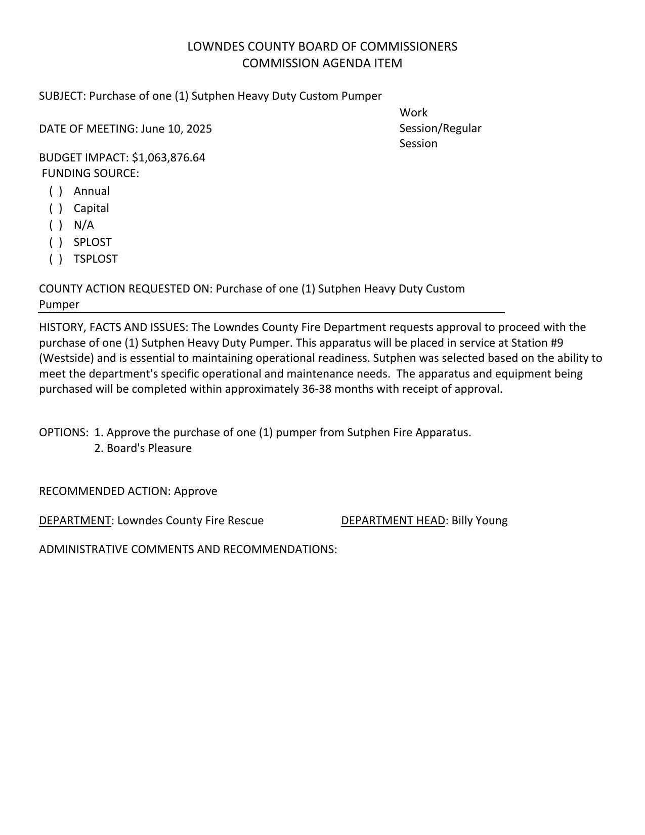 BUDGET IMPACT: $1,063,876.64 This apparatus will be placed in service at Station #9 (Westside) and is essential to maintaining operational readiness.
