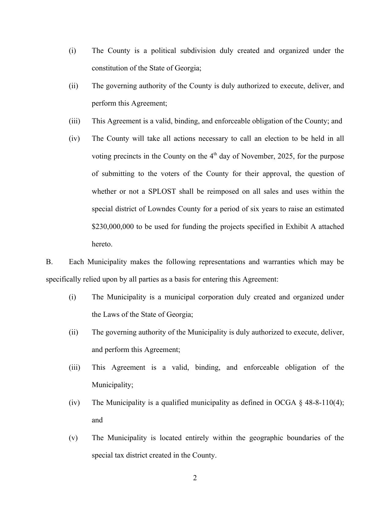 B. Each Municipality makes the following representations and warranties which may be specifically relied upon by all parties as a basis for entering this Agreement: